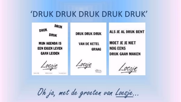 Druk, druk, druk? Leer minder moeten!
